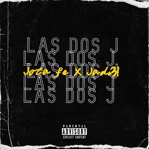 Las dos J (feat. Jota Fe) [Explicit]