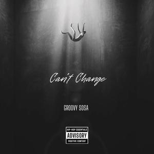 Can't Change (Explicit)