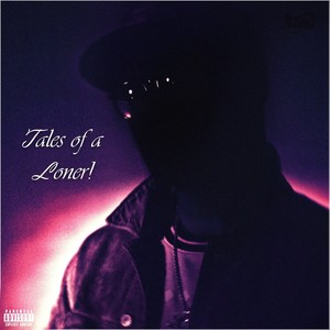 Tales of a Loner! (Explicit)