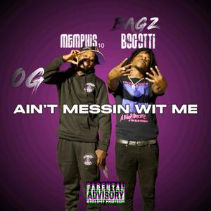 Ain’t Messing Wit Me (Explicit)