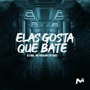 ELAS GOSTA QUE BATE (Explicit)