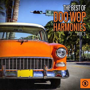 The Best of Doo Wop Harmonies, Vol. 3