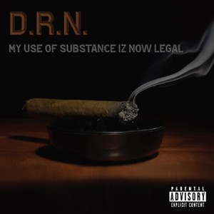 My Use of Substance Iz Now Legal (Explicit)