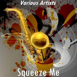 Squeeze Me (Version by Clyde Hurley)