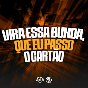 Mc Mr. Bim - Vira Essa Bunda, Que Eu Passo o Cartão (Explicit)
