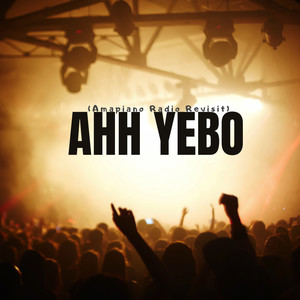 Ahh Yebo (Amapiano Radio Revisit)