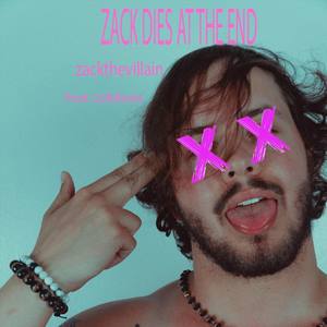 Zack Dies at the End (Explicit)