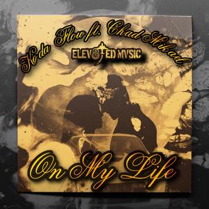 On My Life(feat. Chad Mikael) (Explicit)