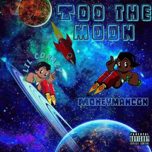 To The Moon (feat. MoneyMan Con) [Explicit]