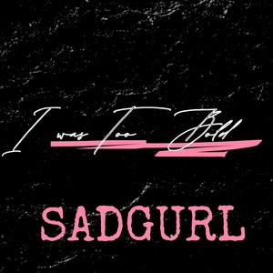 I WAS TOO BOLD (Explicit)