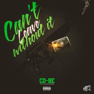 Can't Leave Without It(feat. Styleon Danero) (Explicit)