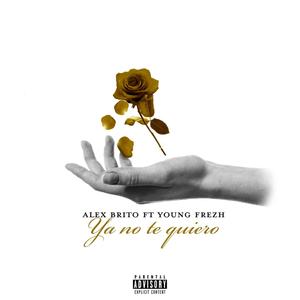 Ya No Te Quiero(feat. Young Frezh)