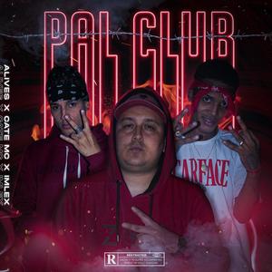 Pal Club (feat. Cate emsi & Imlexlocomillonary) [Explicit]