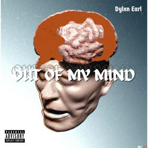 OUT OF MY MIND (Explicit)