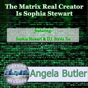 The Matrix Real Creator Is Sophia Stewart (feat. Sophia Stewart & D.J. Stevie Tee)