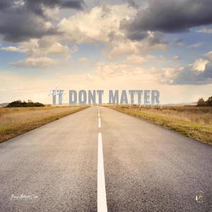 IT Dont Matter (feat. PainMadeYoungin)