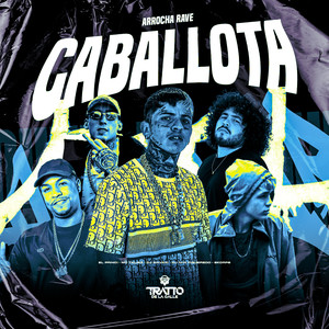 Caballota [Arrocha Rave] (Explicit)