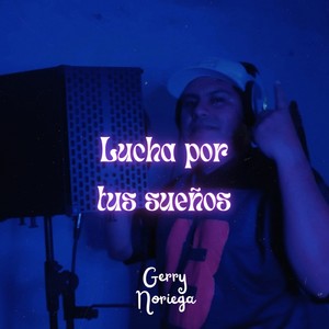 Lucha por Tus Sueños