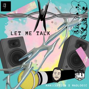 Let Me Talk (feat. Madlogic) (Explicit)