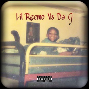 Lil Reemo Vs Da G (Explicit)