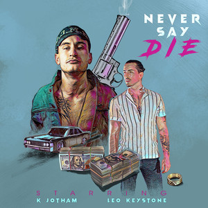 Never Say Die (Explicit)