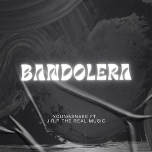 BANDOLERA (feat. J.R.P The Real Music) (Explicit)