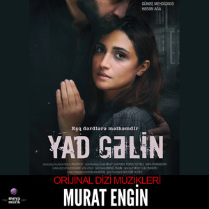 Yad Gelin (Orijinal Dizi Müzikleri)