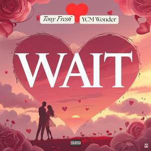 Wait-YCM Wonder&Tony Fresh