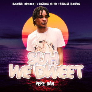 Suh We Dweet (Explicit)