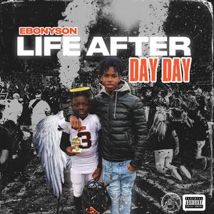 Life After Day Day (Explicit)