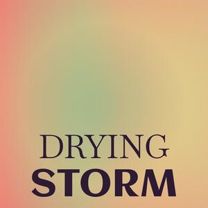 Drying Storm