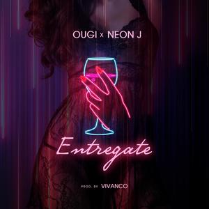 Entregate(feat. Neon J) (Explicit)