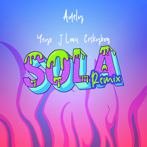 Sola(feat. Jlouis, Yeyo & Ceskyboy) (Remix)