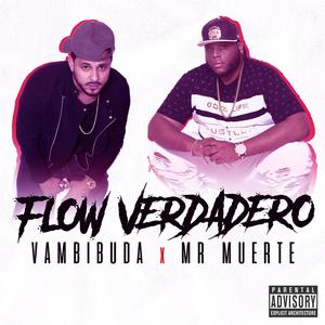 Flow Verdadero (feat. MrMuerte) [Explicit]