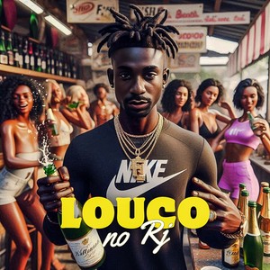 Louco no Rj (Explicit)