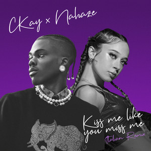 Kiss Me Like You Miss Me (feat. Nahaze) (Remix|Explicit)