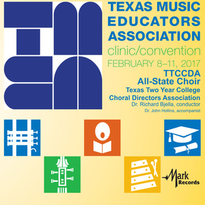 2017 Texas Music Educators Association (Tmea) : Texas Two-Year College All-State Choir