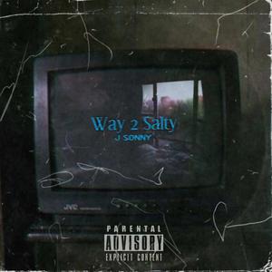 Way 2 Salty (Explicit)