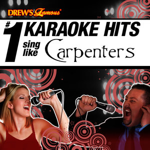 Drew's Famous # 1 Karaoke Hits: Sing Like The Carpenters