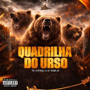 QUADRILHA DO URSO (Explicit)