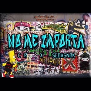 No me importa (feat. Sebasnbk & Diflow el especialista) (Explicit)