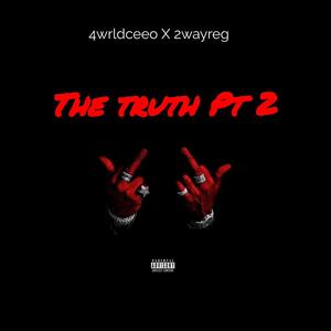 THE TRUTH Pt. 2 (feat. 2wayregg) (Explicit)