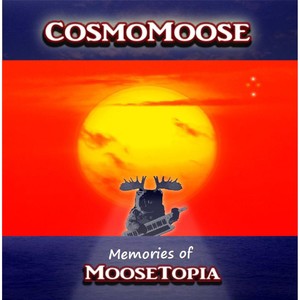 Memories of Moosetopia