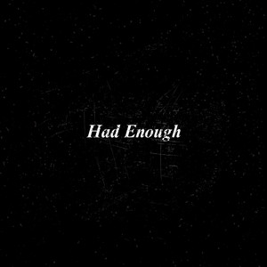 HAD ENOUGH (Explicit)