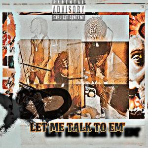 Let Me Talk To Em (Explicit)