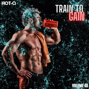 Train To Gain 040 (Explicit)