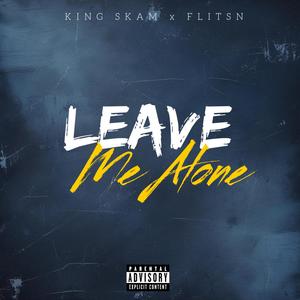 Leave Me Alone (feat. Flitsn) (Explicit)