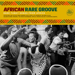 African Rare Groove : Rare Funky Songs from Africa