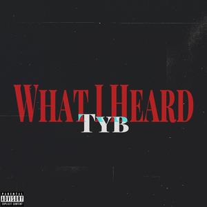 What I Heard (Explicit)