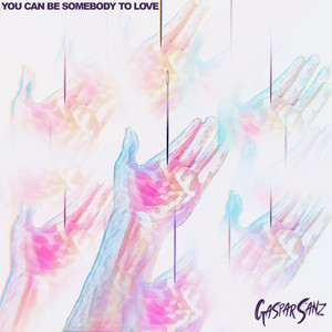 You Can Be Somebody To Love